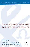 The Gospels and the Scriptures of Israel by William Richard Stegner, Craig A. Evans