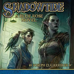 Shadowtide: A Blue Rose Novel by Joseph Carriker