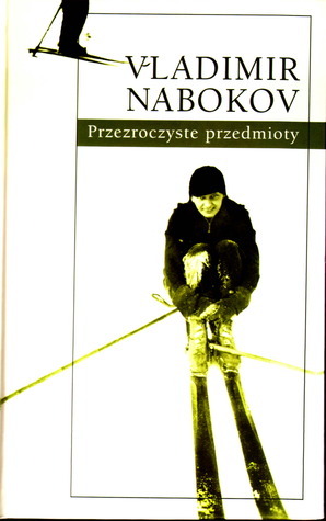 Przejrzyste przedmioty by Vladimir Nabokov