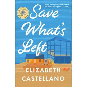 Save What's Left: A Novel (Good Morning America Book Club) by Elizabeth Castellano