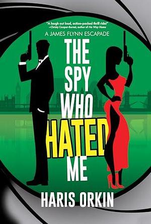 The Spy Who Hated Me by Haris Orkin, Haris Orkin