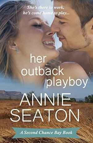 Her Outback Playboy by Annie Seaton