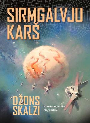 Sirmgalvju karš by John Scalzi