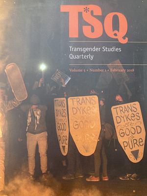 Transgender Studies Quarterly (5:1) by Susan Stryker, Paisley Currah