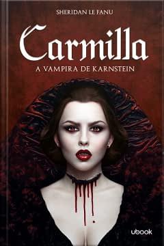 Carmilla: a vampira de Karnstein by J. Sheridan Le Fanu