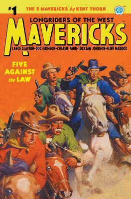 Mavericks #1: Five Against the Law by Kent Thorn