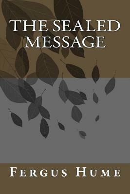 The Sealed Message by Fergus Hume