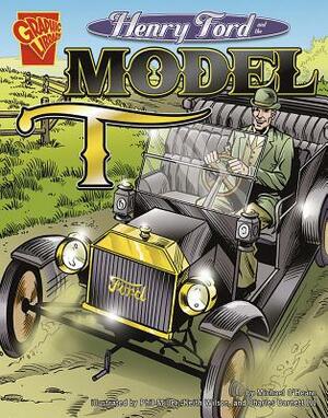 Henry Ford and the Model T by Michael O'Hearn