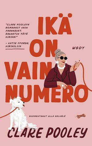 Ikä on vain numero by Clare Pooley