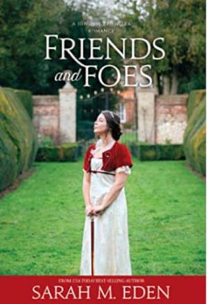 Friends and Foes by Sarah M. Eden