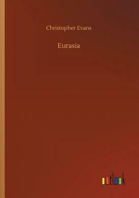 Eurasia by Christopher Evans