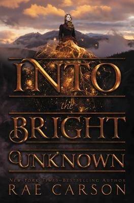 Into the Bright Unknown by Rae Carson