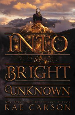 Into the Bright Unknown by Rae Carson