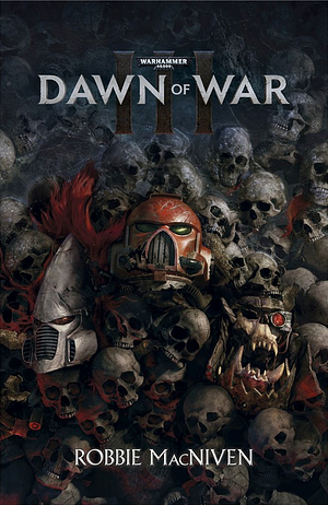 Dawn of War III by Robbie MacNiven