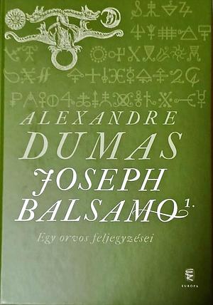 Joseph Balsamo I: Egy orvos feljegyzései by Alexandre Dumas