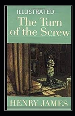 The Turn of the Screw Illustrated by Henry James