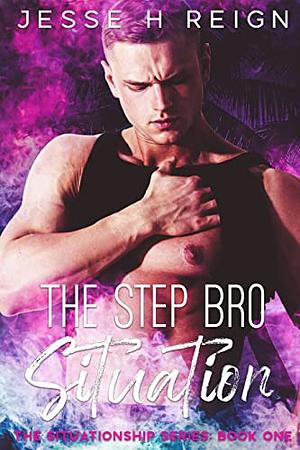 The Step-Bro Situation by Jesse H Reign