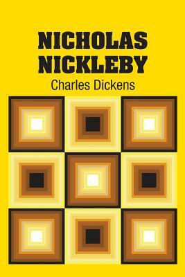 Nicholas Nickleby by Charles Dickens