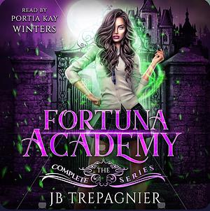 Fortuna Academy Box Set Books 1-4 by J.B. Trepagnier