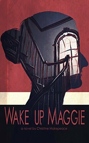 Wake Up, Maggie by Christine Makepeace