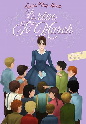 Le rêve de Jo March by Louisa May Alcott