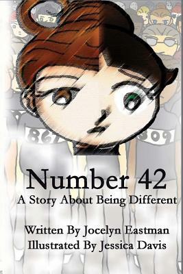 Number 42: A Story About Being Different by Jocelyn Eastman