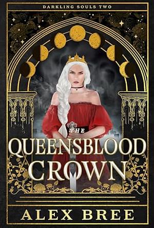 The Queensblood Crown by Alex Bree