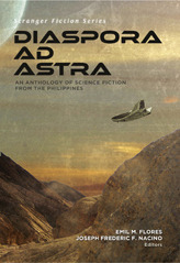 Diaspora Ad Astra: An Anthology of Science Fiction from the Philippines by Joseph Frederic F. Nacino, Emil M. Flores