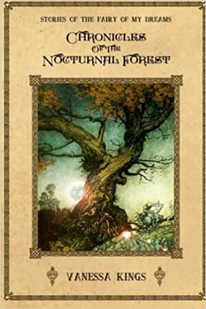 Chronicles of the Nocturnal Forest by Vanessa Kings