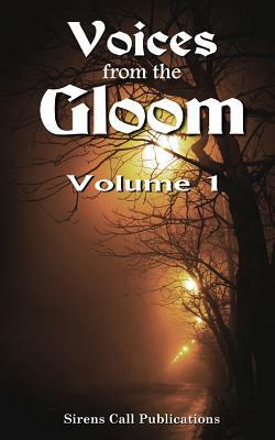 Voices from the Gloom - Volume 1 by Kameryn James, Trevor Firetog, Brent Abell