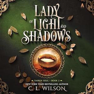 Lady of Light and Shadows by C. L. Wilson