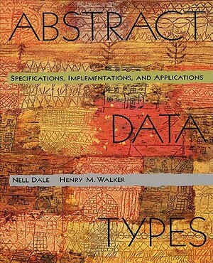 Abstract Data Types 3.5 by Henry M. Walker, Nell Dale, Dale