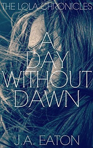 A Day Without Dawn by Jillian Eaton