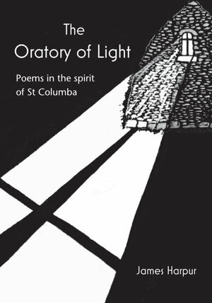 The Oratory of Light by James Harpur