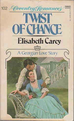 Twist of Chance by Elisabeth Carey