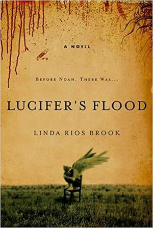 Lucifer's Flood by Linda Rios Brook