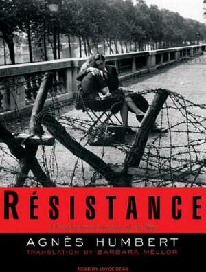 Resistance: A Frenchwoman's Journal of the War by Agnes Humbert, Barbara Mellor