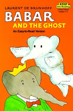 Babar and the Ghost: Step Into Reading by Laurent de Brunhoff