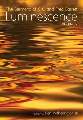 Luminescence, Volume 2 by C.K. Barrett, Fred Barrett