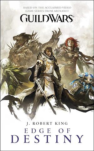 Guild Wars: Edge of Destiny by J. Robert King