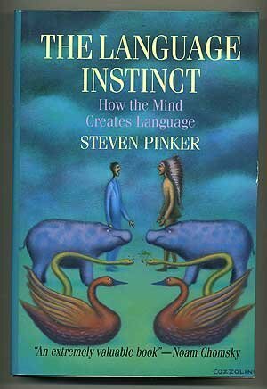 The Language Instinct: How the Mind Creates Language by Steven Pinker