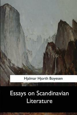 Essays on Scandinavian Literature by Hjalmar Hjorth Boyesen
