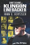 Confessions of a Klingon Linebacker by John G. Hertzler