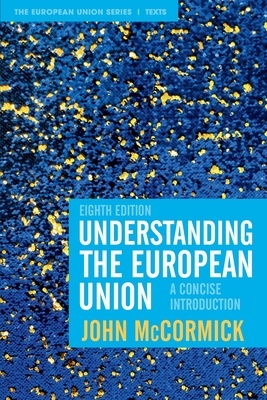 Understanding the European Union: A Concise Introduction by John McCormick