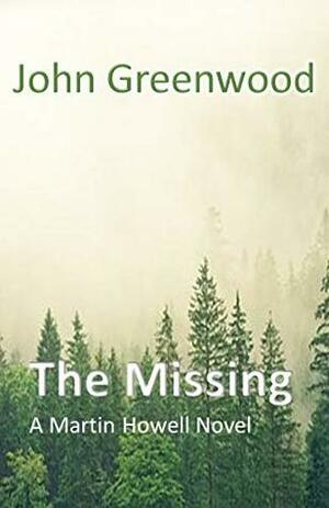 The Missing - A Martin Howell Novel (The Placer) by John Greenwood