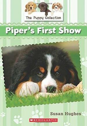 The Puppy Collection #5: Piper's First Show by Susan Hughes