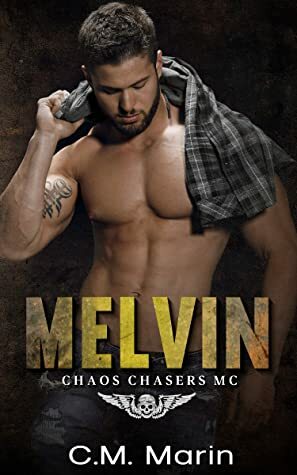 Melvin (The Chaos Chasers MC #6) by C.M. Marin