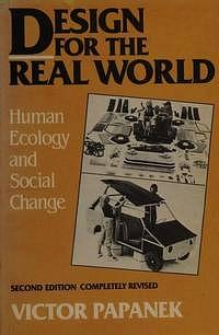 Design for the Real World: Human Ecology and Social Change by Victor Papanek