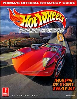Hot Wheels: Turbo Racing: Prima's Official Strategy Guide by Mark Cohen