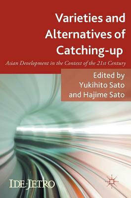 Varieties and Alternatives of Catching-Up: Asian Development in the Context of the 21st Century by 